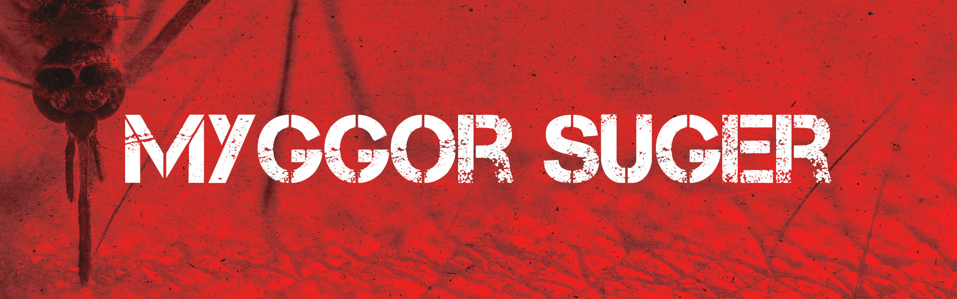 Röd bakgrund med vit text som säger "Myggor suger". 